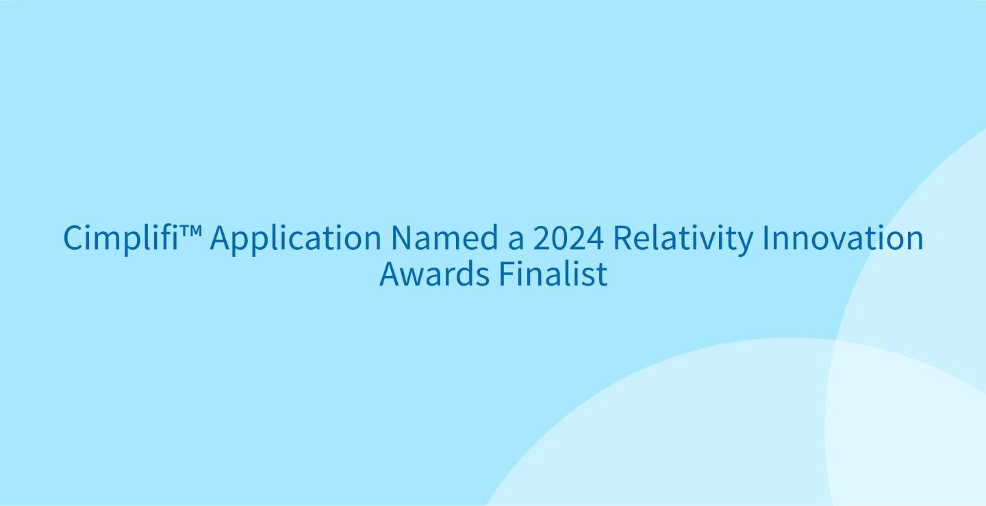 Cimplifi™ Application Named a 2024 Relativity Innovation Awards Finalist